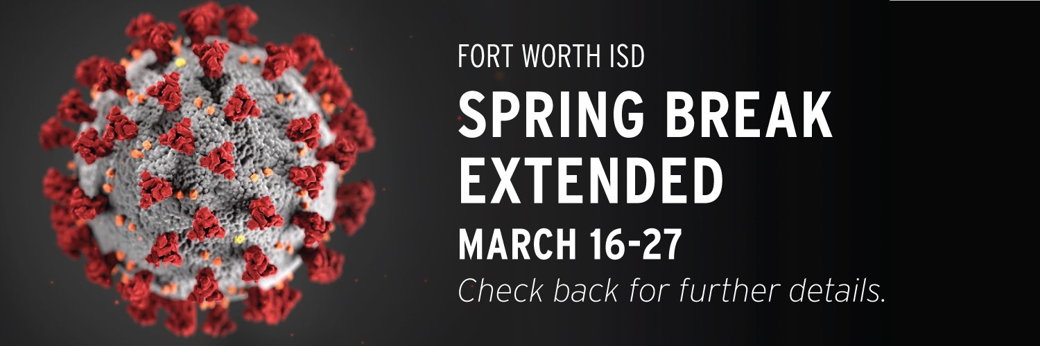 Fort Worth ISD EXTENDS Spring Break Focus Daily News