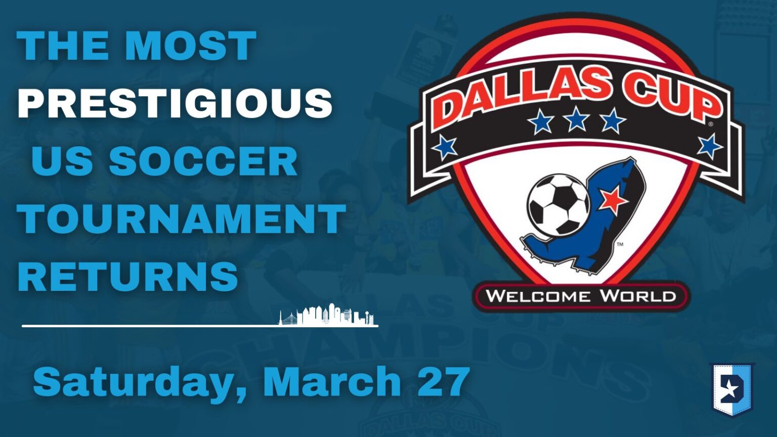 Dallas Cup Ready to Make Return to the Pitch in 2021 Focus Daily News