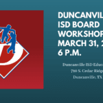 Duncanville ISD Board Will Hold Board Workshop March 31 Duncanville ISD Board workshop