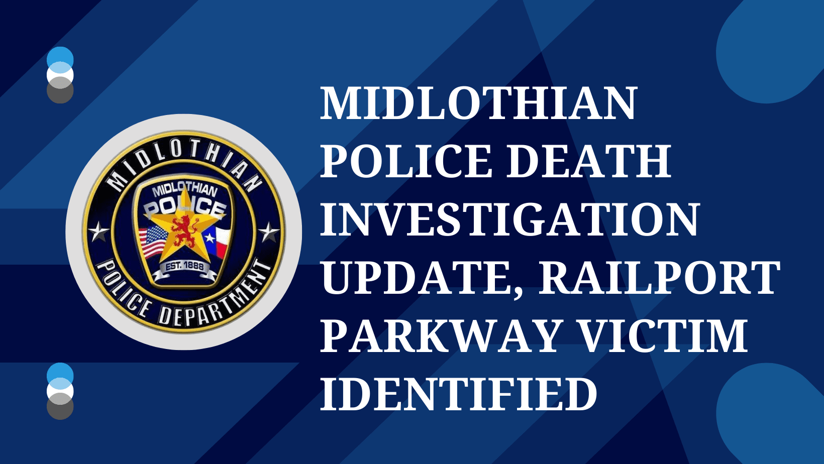 Midlothian Police Identify Victim Discovered On Railport Parkway