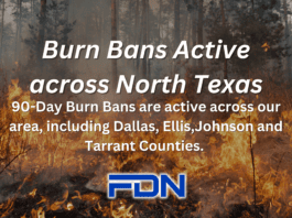90-day Burn Bans are active across our area, including Dallas, Ellis, Johnson and Tarrant Counties.