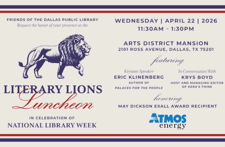 Friends of the Dallas Public Library Presents Literary Lions Luncheon Friends of the Dallas Public Library